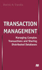 Transaction Management: Managing Complex Transactions and Sharing Distributed Databases
