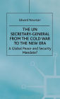 The UN Secretary-General from the Cold War to the New Era: A Global Peace and Security Mandate? / Edition 1