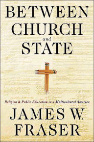 Between Church and State: Religion and Public Education in a Multicultural America