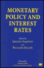 Monetary Policy and Interest Rates: Proceedings of a Conference Sponsored by Bancad' Italia, Centro Paolo Baffi and the Innocenzo Gasparini Institute for Economic Research (IGIER)