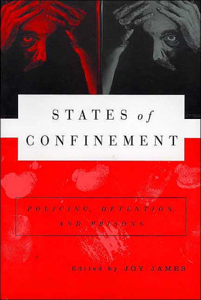 States of Confinement: Policing, Detention, and Prisons