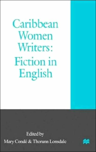 Caribbean Women Writers: Fiction in English