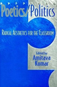 Poetics/Politics: Radical Aesthetics for the Classroom
