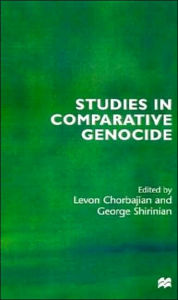 Title: Studies in Comparative Genocide / Edition 1, Author: Levon Chorbajian