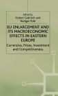 EU Enlargement and its Macroeconomic Effects in Eastern Europe: Currencies, Prices, Investment and Competitiveness / Edition 1