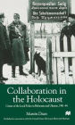Collaboration in the Holocaust: Crimes of the Local Police in Belorussia and Ukraine, 1941-44 / Edition 1