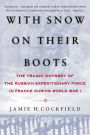 With Snow on their Boots: The Tragic Odyssey of the Russian Expeditionary Force in France During World War I