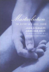 Title: Masturbation: The History of a Great Terror, Author: Jean Stengers