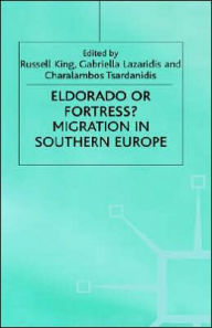 Title: Eldorado Or Fortress? Migration in Southern Europe / Edition 1, Author: NA NA