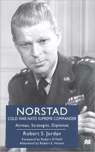 Title: Norstad: Cold-War NATO Supreme Commander: Airman, Strategist, Diplomat, Author: NA NA
