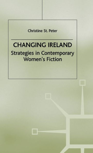 Changing Ireland: Strategies in Contemporary Women's Fiction