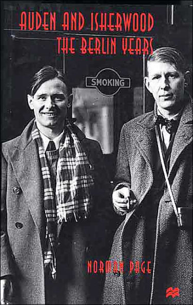 Auden and Isherwood: The Berlin Years / Edition 1