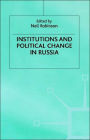 Institutions and Political Change in Russia