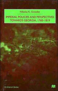 Title: Imperial Policies and Perspectives Towards Georgia, 1760-1819 / Edition 1, Author: NA NA