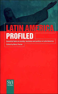 Latin America Profiled: Essential Facts on Society, Business, and Politics in Latin America