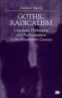 Gothic Radicalism: Literature, Philosophy and Psychoanalysis in the Nineteenth Century