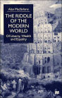 The Riddle of the Modern World: Of Liberty, Wealth and Equality / Edition 1