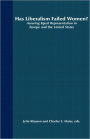 Has Liberalism Failed Women?: Assuring Equal Representation In Europe and The United States / Edition 1