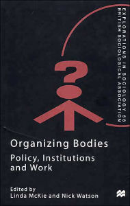 Organizing Bodies: Policy, Institutions and Work
