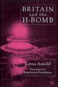 Title: Britain and the H-Bomb, Author: L. Arnold