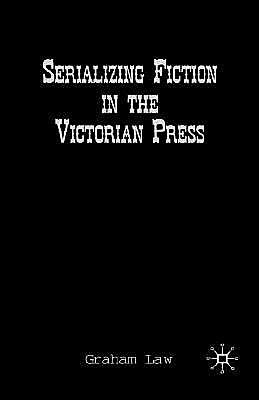 Serializing Fiction in the Victorian Press