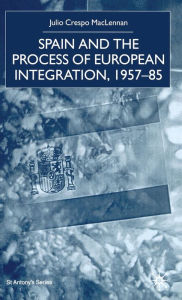 Title: Spain and the Process of European Integration, 1957-85, Author: NA NA