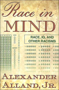Title: Race in Mind: Race, IQ, and Other Racisms, Author: A. Alland