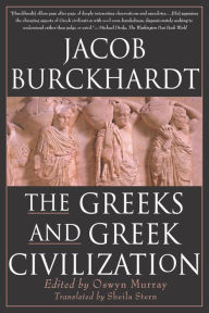 Title: The Greeks and Greek Civilization, Author: Jacob Burckhardt