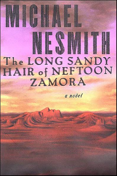 The Long Sandy Hair of Neftoon Zamora: A Novel