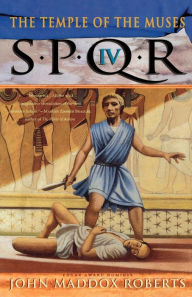 Title: SPQR IV: The Temple of the Muses, Author: John Maddox Roberts