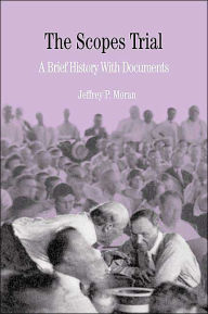 Title: The Scopes Trial: A Brief History with Documents / Edition 1, Author: Jeffrey P. Moran