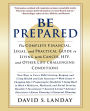 Be Prepared: The Complete Financial, Legal, and Practical Guide to Living with Cancer, HIV, and other Life-Challenging Conditions