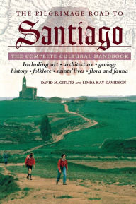 Title: The Pilgrimage Road to Santiago: The Complete Cultural Handbook, Author: David M. Gitlitz