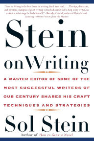 Title: Stein On Writing: A Master Editor of Some of the Most Successful Writers of Our Century Shares His Craft Techniques and Strategies, Author: Sol Stein