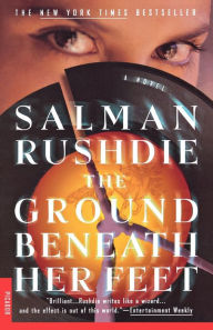 Title: The Ground beneath Her Feet, Author: Salman Rushdie