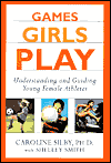 Games Girls Play: Understanding and Guiding Young Female Athletes