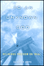 To an Unknown God: Religious Freedom on Trial