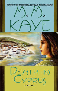 Title: Death in Cyprus: A Mystery, Author: M. M. Kaye