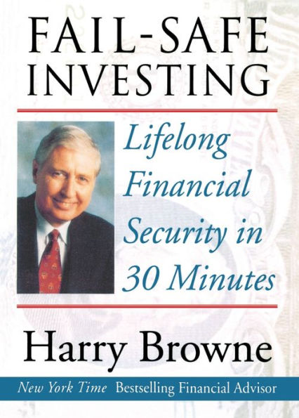 Fail-Safe Investing: Lifelong Financial Security in 30 Minutes