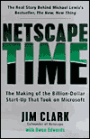 Netscape Time: The Making of the Billion-Dollar Start up That Took on Microsoft