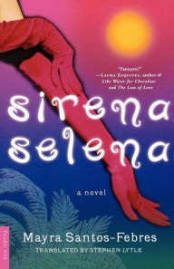 Title: Sirena Selena: A Novel, Author: Mayra Santos-Febres