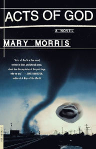 Title: Acts of God: A Novel, Author: Mary Morris