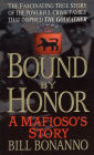 Bound by Honor: A Mafioso's Story