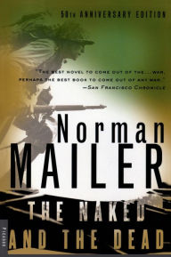 Title: The Naked and the Dead (50th Anniversary Edition), Author: Norman Mailer