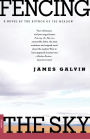 Fencing the Sky: A Novel