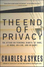 The End of Privacy: The Attack on Personal Rights-at Home, at Work, On-Line, and in Court