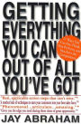 Getting Everything You Can Out of All You've Got: 21 Ways You Can Out-Think, Out-Perform, and Out-Earn the Competition