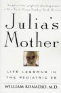 Julia's Mother: Life Lessons in the Pediatric ER