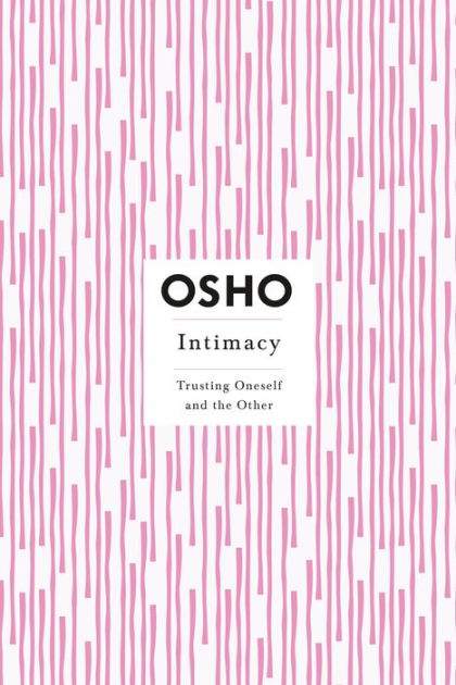 Intimacy Trusting Oneself And The Other By Osho Paperback Barnes Noble