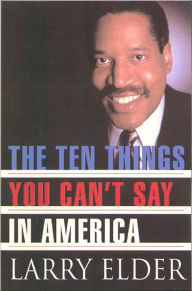 Title: The Ten Things You Can't Say In America, Author: Larry Elder